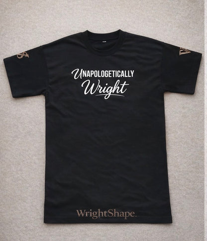 Unapologetically Wright T-Shirt/Premium Unisex Streetwear/Wrightshape