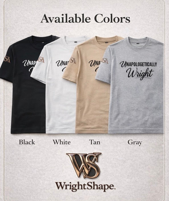 Unapologetically Wright T-Shirt/Premium Unisex Streetwear/Wrightshape